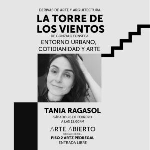 Derivas de Arte y Arquitectura: Tania Ragasol Valenzuela - Charla sobre 'La Torre de los Vientos' de Gonzalo Fonseca