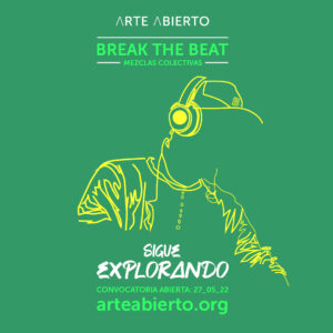Break the Beat | Mezclas Colectivas by Arte Abierto