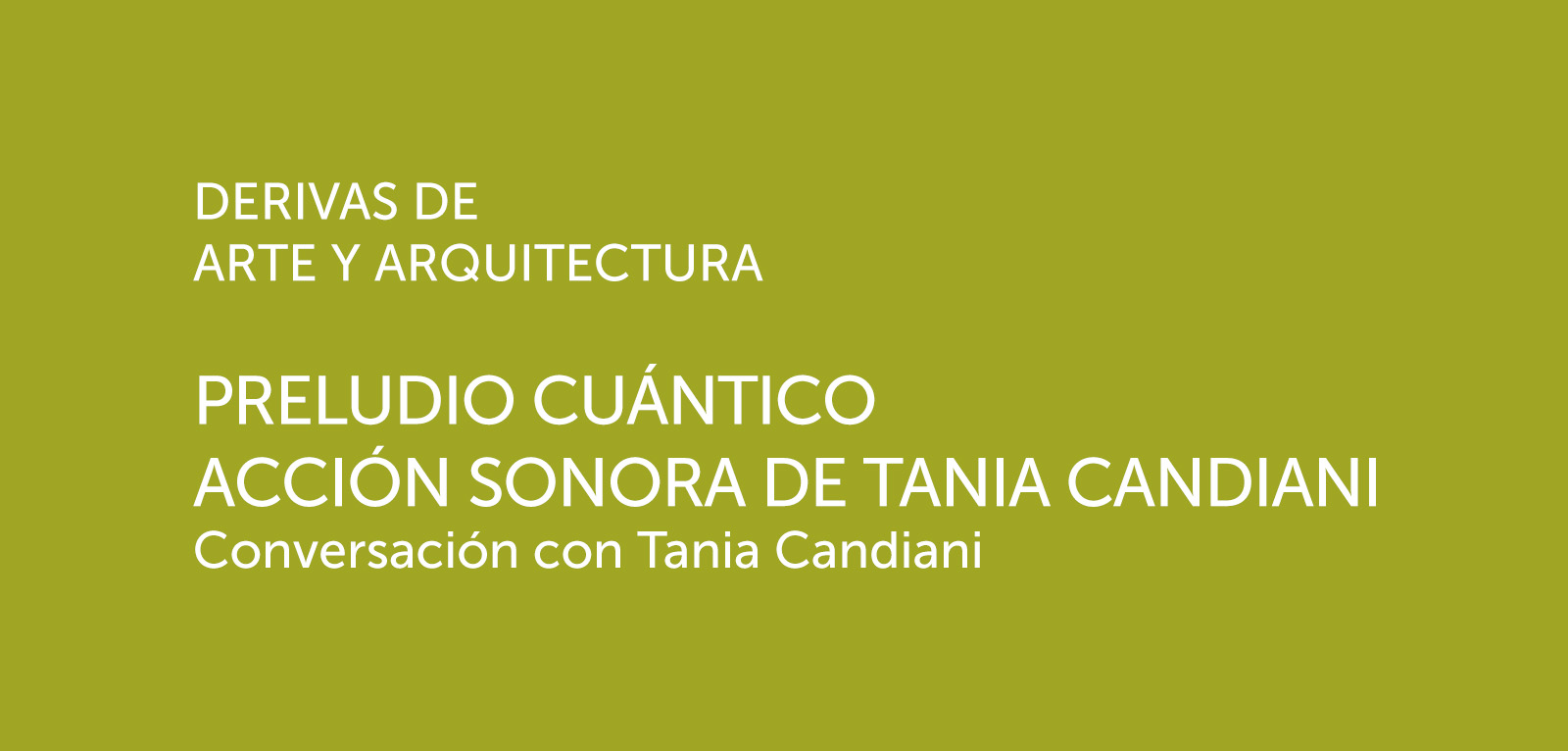 Preludio cuántico. Acción sonora de Tania Candiani. Derivas de Arte y Arquitectura de Arte Abierto