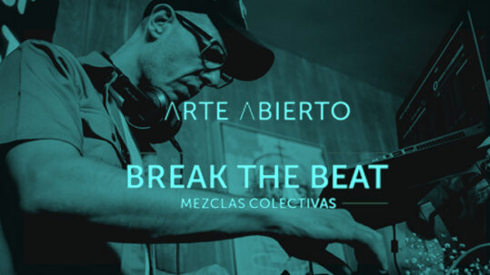 Break the Beat | Mezclas Colectivas by Arte Abierto